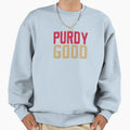 Purdy Good 13 Sweatshirt - Casual Everyday Wear Men Women - T-Shirt, Sweatshirt, Hoodie