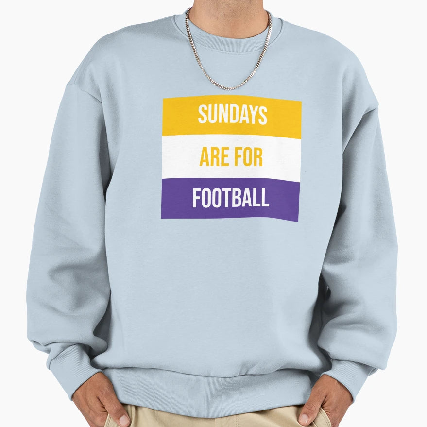 Sundays Are Football Sweatshirt - Streetwear Style Unisex - T-Shirt, Sweatshirt, Hoodie