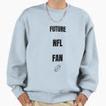 Future Nfl Fan Matching Dad And Sweatshirt - Custom Art Print for Adults - T-Shirt, Sweatshirt, Hoodie
