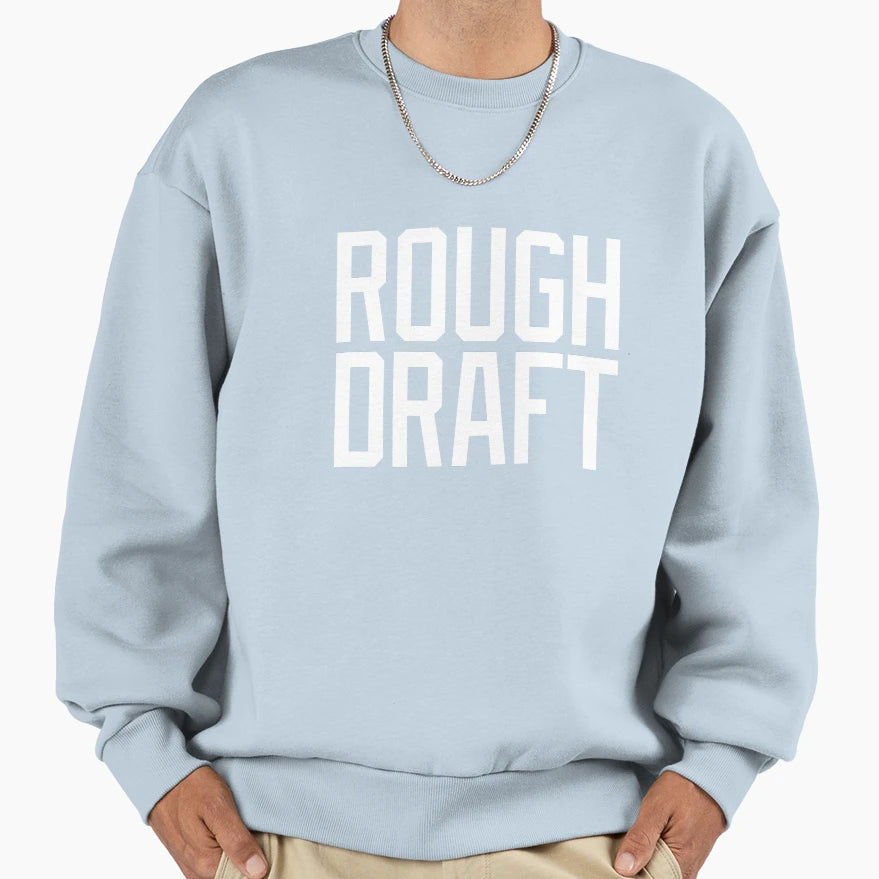 Rough Draft White Bold Sweatshirt - Casual Everyday Wear Unisex - T-Shirt, Sweatshirt, Hoodie