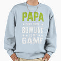 Papa Is My Name Bowling Is My Game Sweatshirt - Custom Art Print Unisex - T-Shirt, Sweatshirt, Hoodie