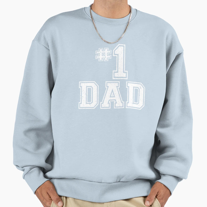 1 Dad Fathers Day Birthday Gift Sweatshirt - Fun Novelty Design Men Women - T-Shirt, Sweatshirt, Hoodie
