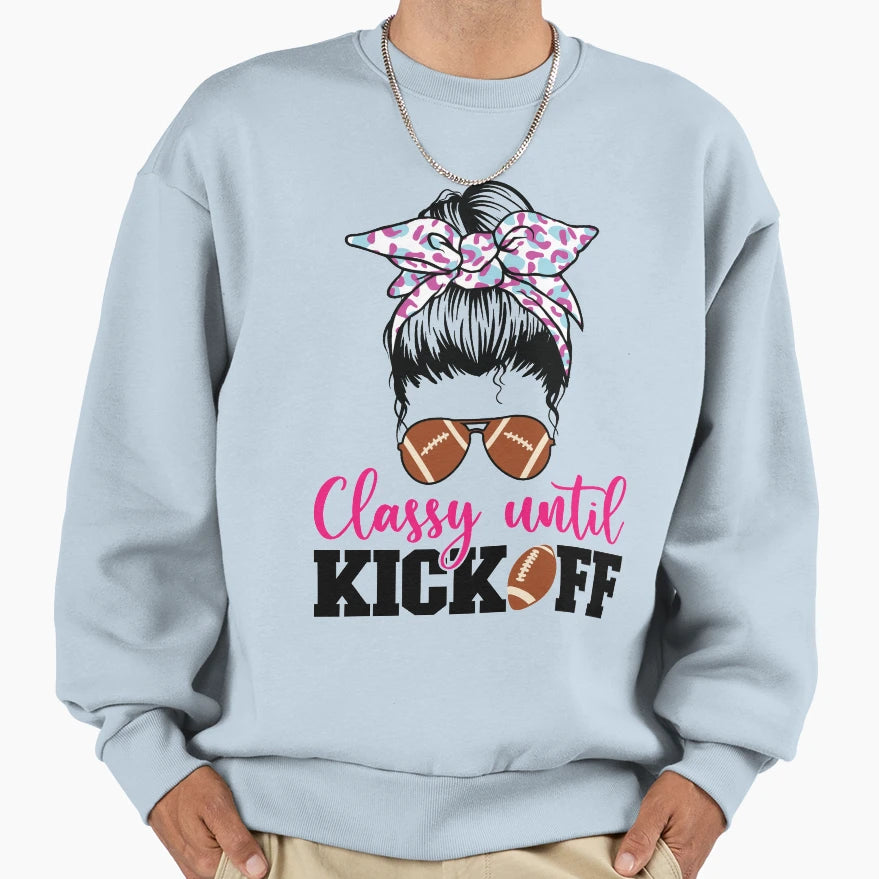 Classy Until Kickoff Messy Bun Hair Sweatshirt - Aesthetic Graphic Unisex - T-Shirt, Sweatshirt, Hoodie