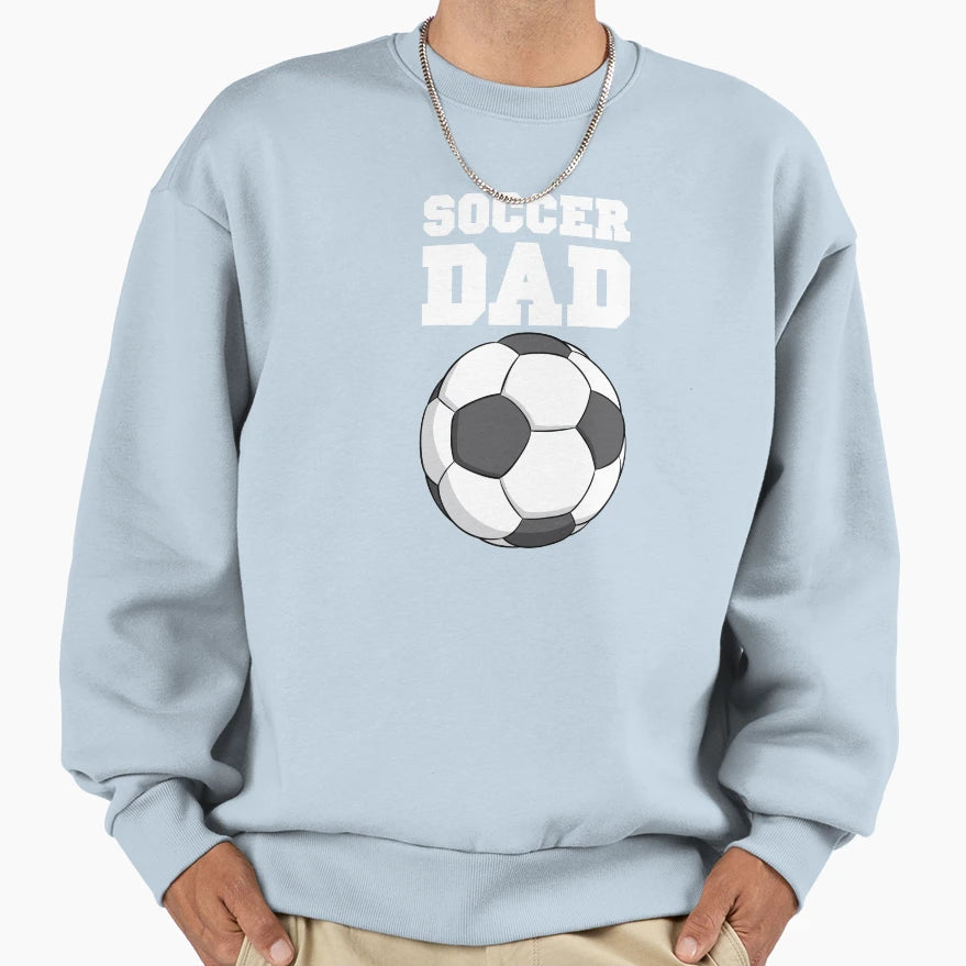 Soccer Dad Sweatshirt - Custom Art Print Men Women - T-Shirt, Sweatshirt, Hoodie