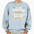 Im Punter Funny Football Player Sweatshirt - Custom Art Print Unisex - T-Shirt, Sweatshirt, Hoodie