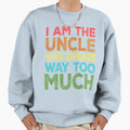 Uncle Who Swears Too Much Sweatshirt - Aesthetic Graphic for Adults - T-Shirt, Sweatshirt, Hoodie