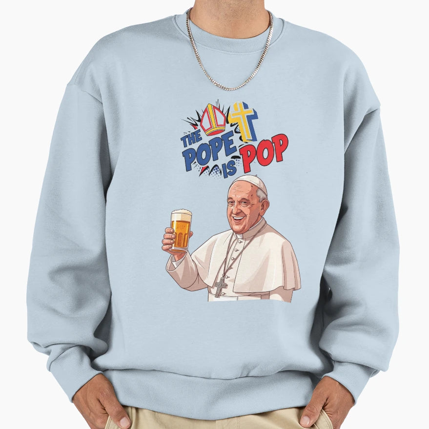Pope Is Pop Sweatshirt - Fun Novelty Design for Adults - T-Shirt, Sweatshirt, Hoodie