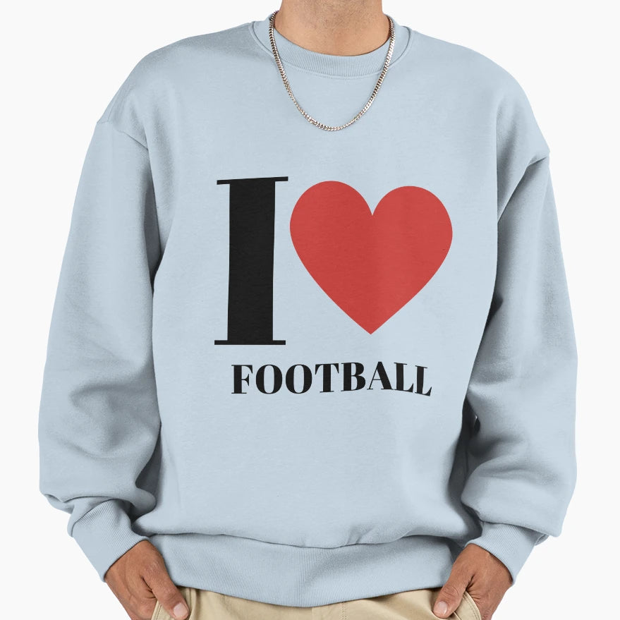 I Love Football Sweatshirt - Unique Graphic Men Women - T-Shirt, Sweatshirt, Hoodie