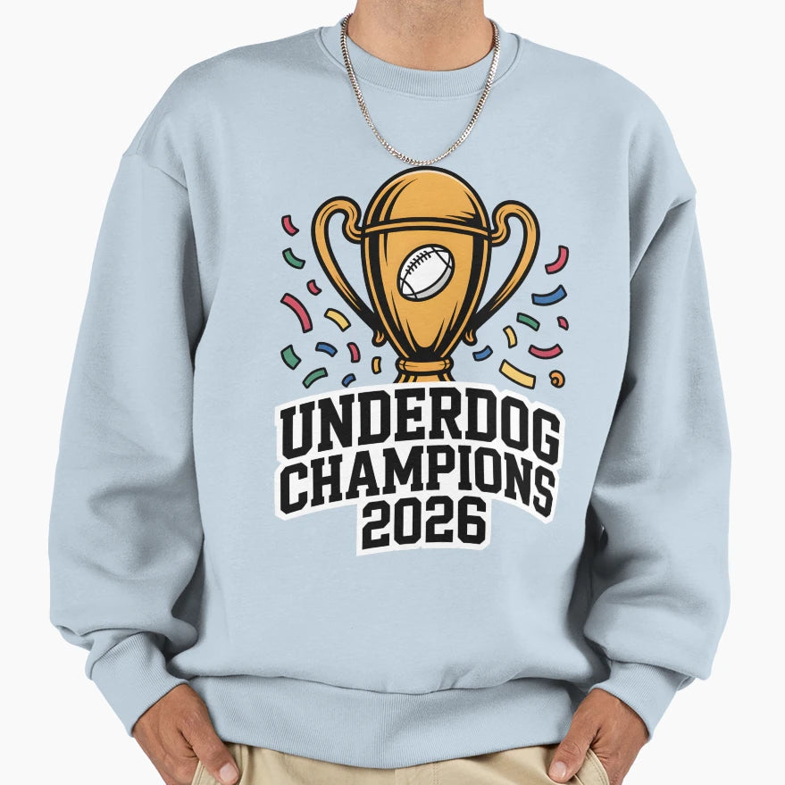 Underdog Champions 2026 Sweatshirt - Fun Novelty Design for Adults - T-Shirt, Sweatshirt, Hoodie