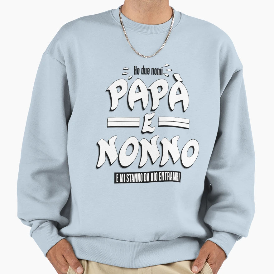 I Have Two Names Papa And Sweatshirt - Casual Everyday Wear for Adults - T-Shirt, Sweatshirt, Hoodie