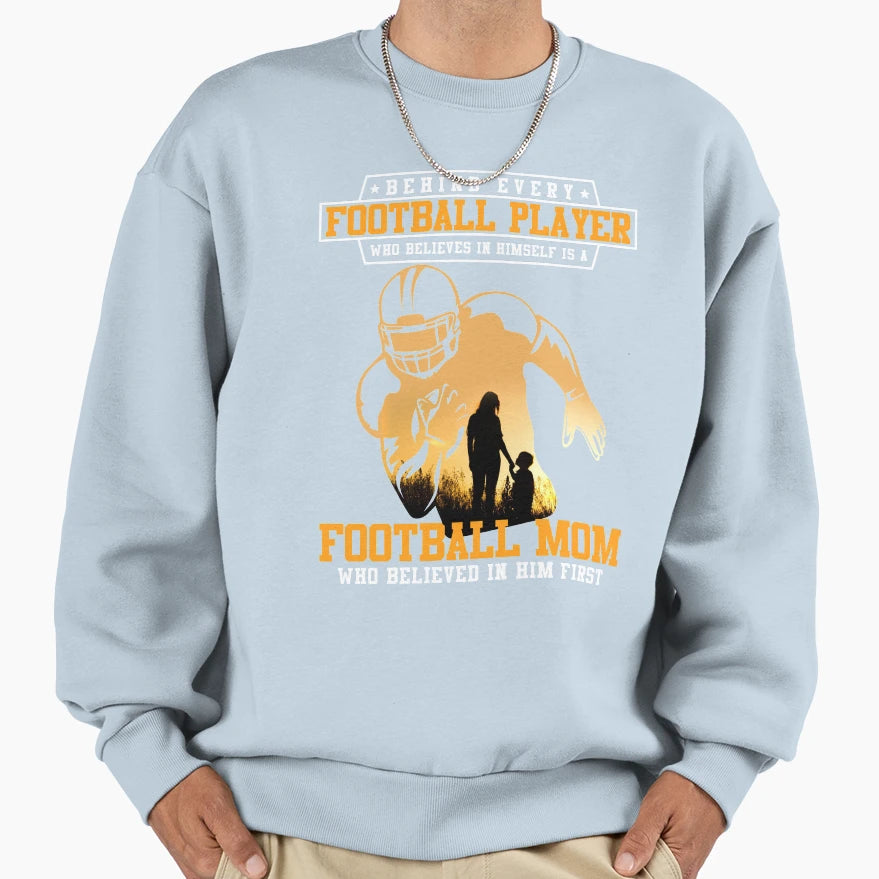 Behind Every Good Football Player Is Sweatshirt - Graphic Print for Adults - T-Shirt, Sweatshirt, Hoodie