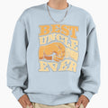 Best Uncle Ever Gift Father Sweatshirt - Novelty Apparel Men Women - T-Shirt, Sweatshirt, Hoodie