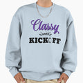 Classy Until Kickoff Football T-Shirt - Casual Everyday Wear for Adults - T-Shirt, Sweatshirt, Hoodie