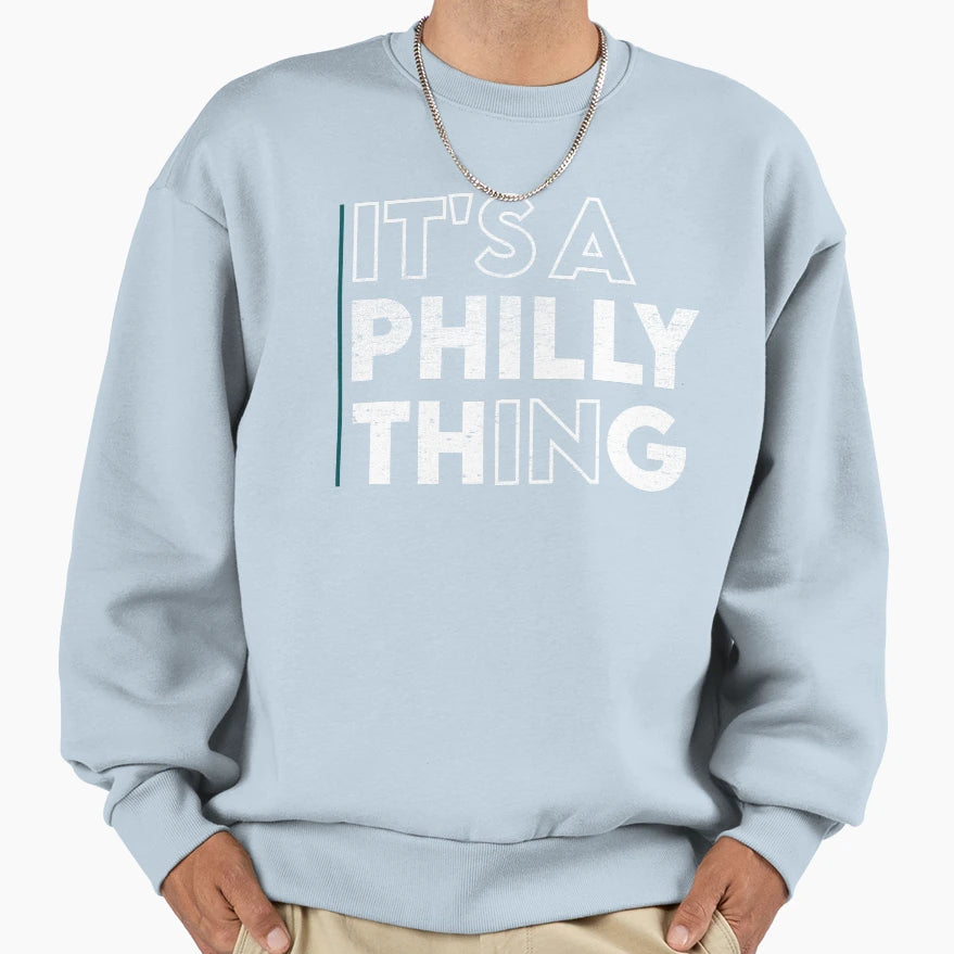 Its Philly Thing Its Philadelphia T-Shirt - Fun Novelty Design for Adults - T-Shirt, Sweatshirt, Hoodie