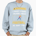Funny Warning Football Sweatshirt - Minimalist Print Men Women - T-Shirt, Sweatshirt, Hoodie