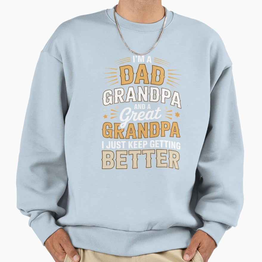 Proud Dad Grandpa Great Grandpa Sweatshirt - Streetwear Style for Adults - T-Shirt, Sweatshirt, Hoodie