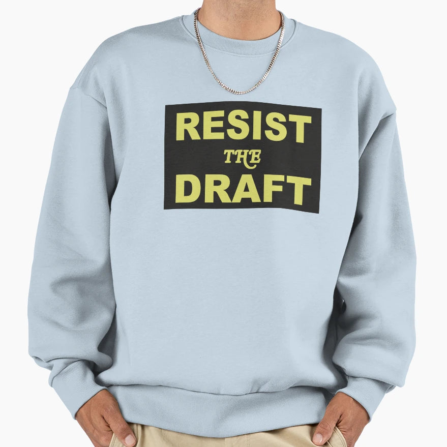 Protest Draft Sweatshirt - Unique Graphic Men Women - T-Shirt, Sweatshirt, Hoodie