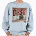 Gift Best Brother World Sweatshirt - Minimalist Print for Adults - T-Shirt, Sweatshirt, Hoodie