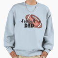 Football Dad Sweatshirt - Streetwear Style for Adults - T-Shirt, Sweatshirt, Hoodie