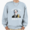 William Draft Drinking President Sweatshirt - Minimalist Print for Adults - T-Shirt, Sweatshirt, Hoodie