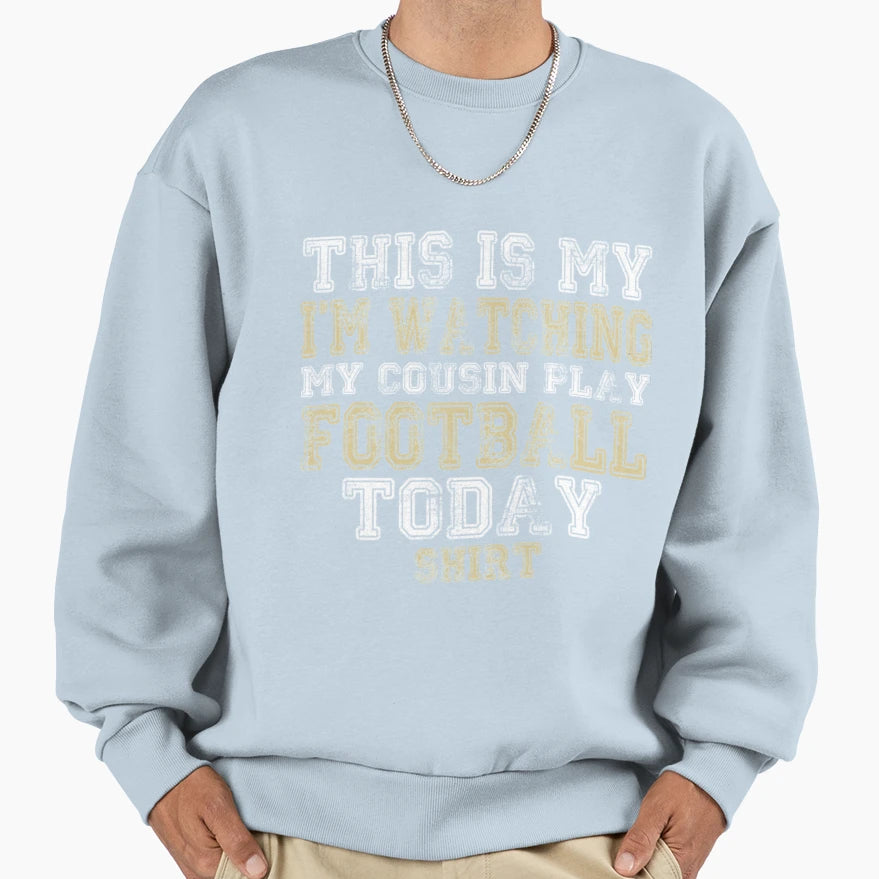 This Is My Im Watching Cousin Play T-Shirt - Minimalist Print for Adults - T-Shirt, Sweatshirt, Hoodie