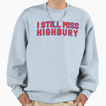 I Still Miss Highbury Sweatshirt - Graphic Print Unisex - T-Shirt, Sweatshirt, Hoodie