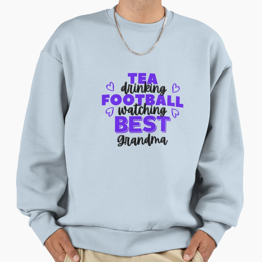 Tea Drinking Football Watching Sweatshirt - Casual Everyday Wear Unisex - T-Shirt, Sweatshirt, Hoodie
