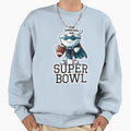 Did Someone Say Super Bowl Sweatshirt - Graphic Print Men Women - T-Shirt, Sweatshirt, Hoodie