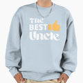 Best Uncle Sweatshirt - Streetwear Style for Adults - T-Shirt, Sweatshirt, Hoodie