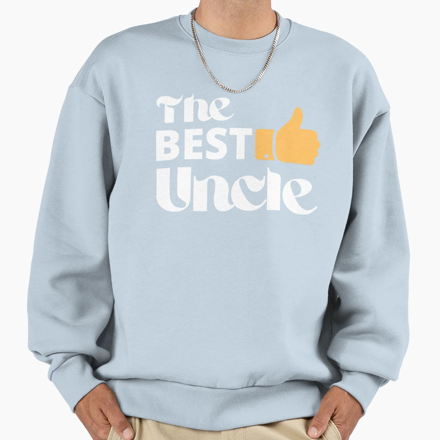 Best Uncle Sweatshirt - Streetwear Style for Adults - T-Shirt, Sweatshirt, Hoodie