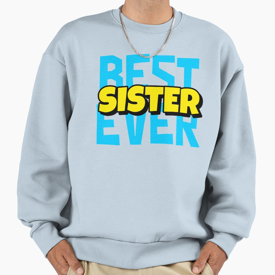 Best Sister Ever Sweatshirt - Minimalist Print Men Women - T-Shirt, Sweatshirt, Hoodie