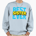 Best Sister Ever Sweatshirt - Minimalist Print Men Women - T-Shirt, Sweatshirt, Hoodie