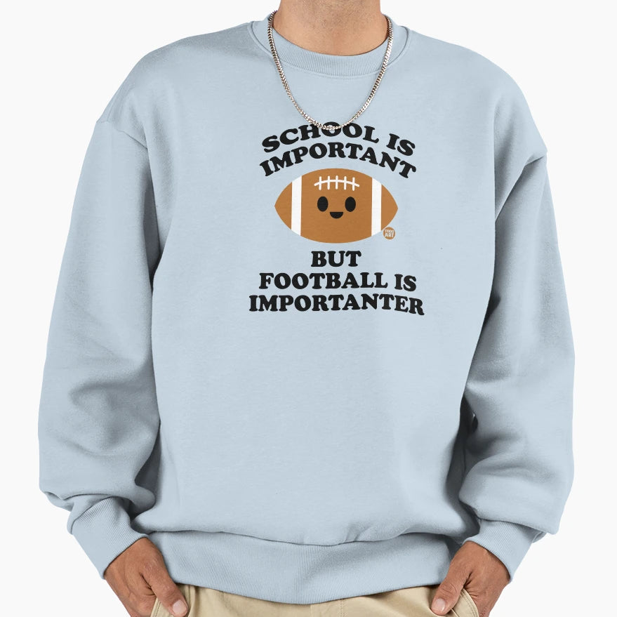 Football Importanter Sweatshirt - Casual Everyday Wear for Adults - T-Shirt, Sweatshirt, Hoodie