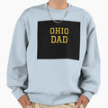 Ohio Dad Sweatshirt - Trendy Graphic Men Women - T-Shirt, Sweatshirt, Hoodie