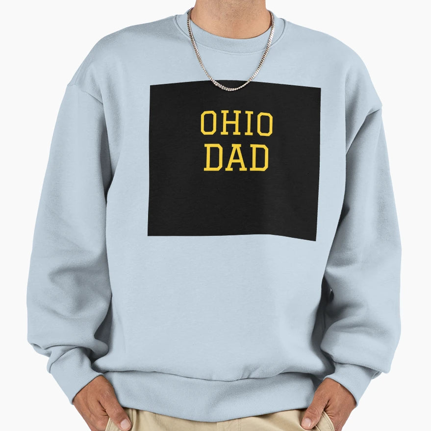 Ohio Dad Sweatshirt - Trendy Graphic Men Women - T-Shirt, Sweatshirt, Hoodie