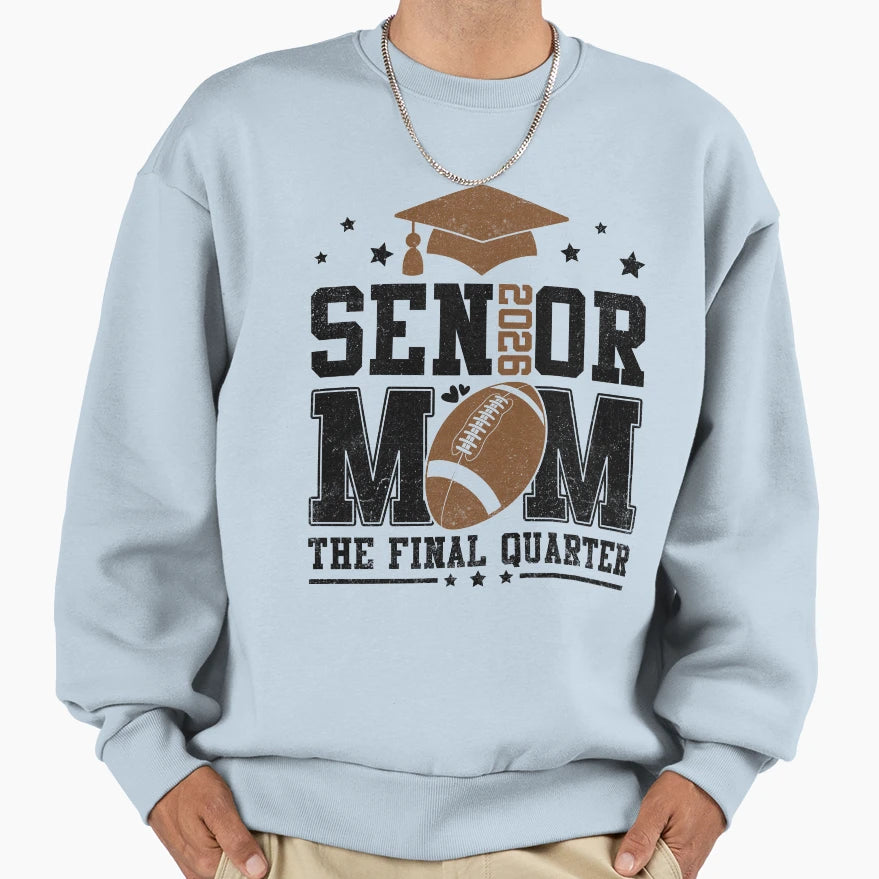 Senior Football Mom Class 2026 Sweatshirt - Casual Everyday Wear Men Women - T-Shirt, Sweatshirt, Hoodie