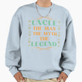 Uncle Myth Legend Sweatshirt - Fun Novelty Design Men Women - T-Shirt, Sweatshirt, Hoodie