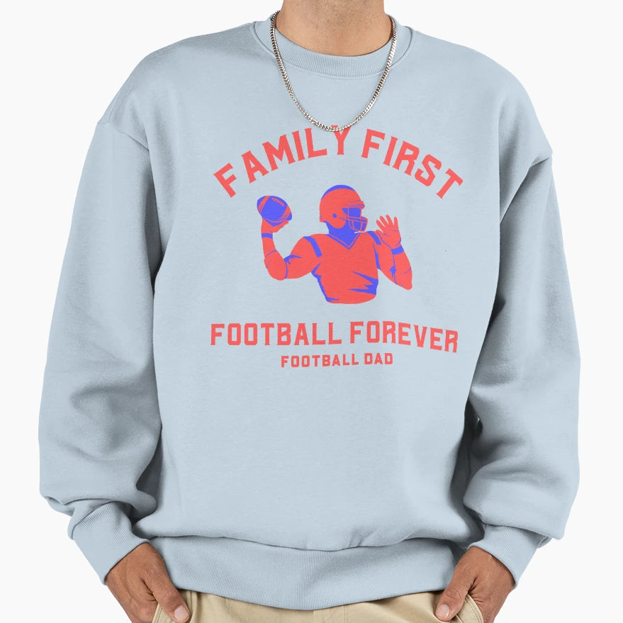 Family First Football Forever Sweatshirt - Trendy Graphic Unisex - T-Shirt, Sweatshirt, Hoodie