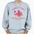 Family First Football Forever Sweatshirt - Trendy Graphic Unisex - T-Shirt, Sweatshirt, Hoodie