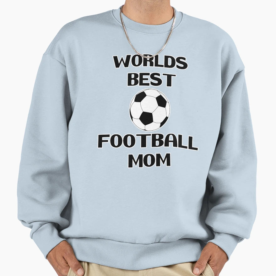 Worlds Best Soccer Football Mom Sweatshirt - Aesthetic Graphic for Adults - T-Shirt, Sweatshirt, Hoodie