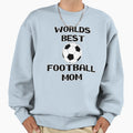Worlds Best Soccer Football Mom Sweatshirt - Aesthetic Graphic for Adults - T-Shirt, Sweatshirt, Hoodie
