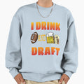 I Drink And Draft T-Shirt - Streetwear Style Unisex - T-Shirt, Sweatshirt, Hoodie