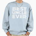 Mens Best Uncle Ever Funny Gif Sweatshirt - Novelty Apparel Men Women - T-Shirt, Sweatshirt, Hoodie