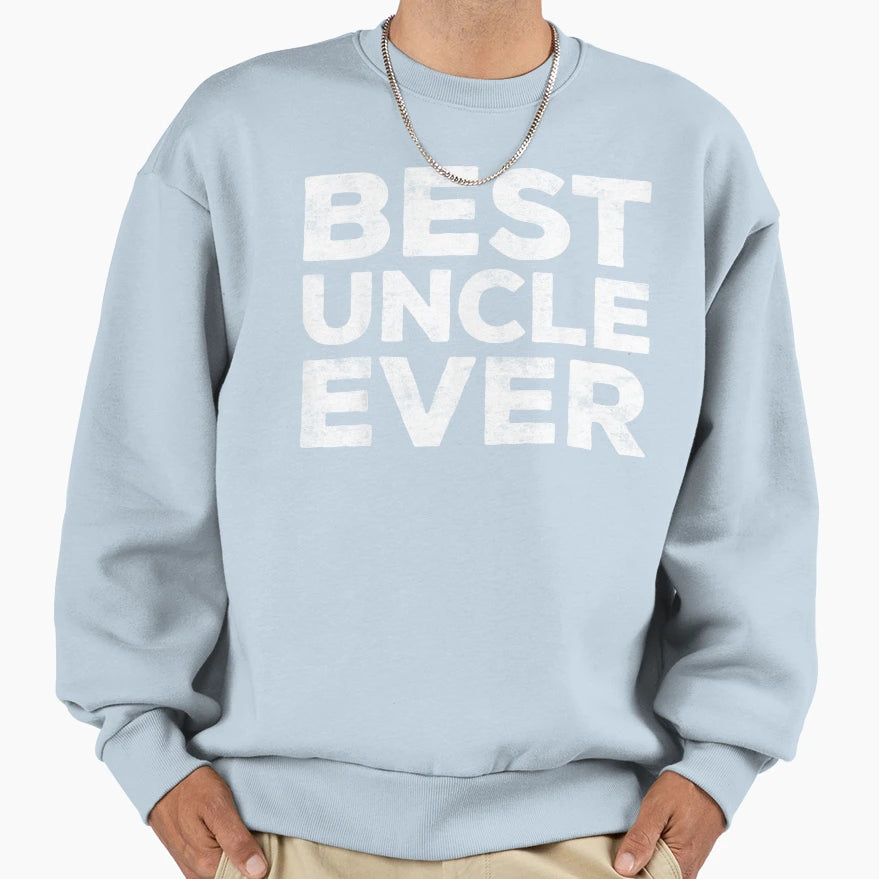Mens Best Uncle Ever Funny Gif Sweatshirt - Novelty Apparel Men Women - T-Shirt, Sweatshirt, Hoodie