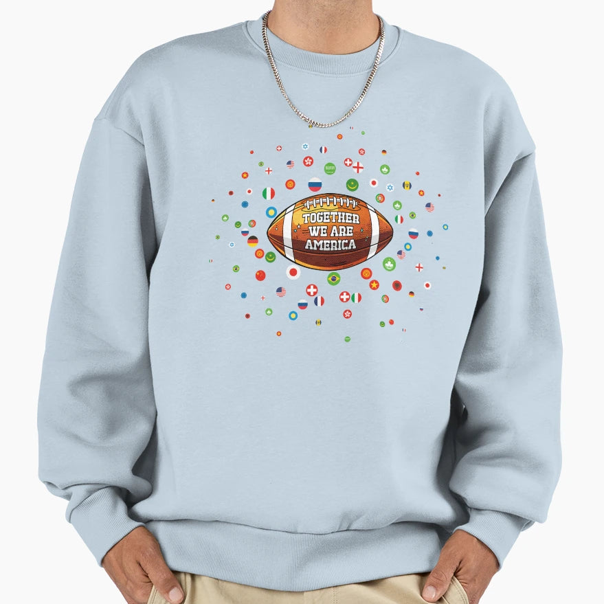 Together We Are America International Sweatshirt - Graphic Print Men Women - T-Shirt, Sweatshirt, Hoodie