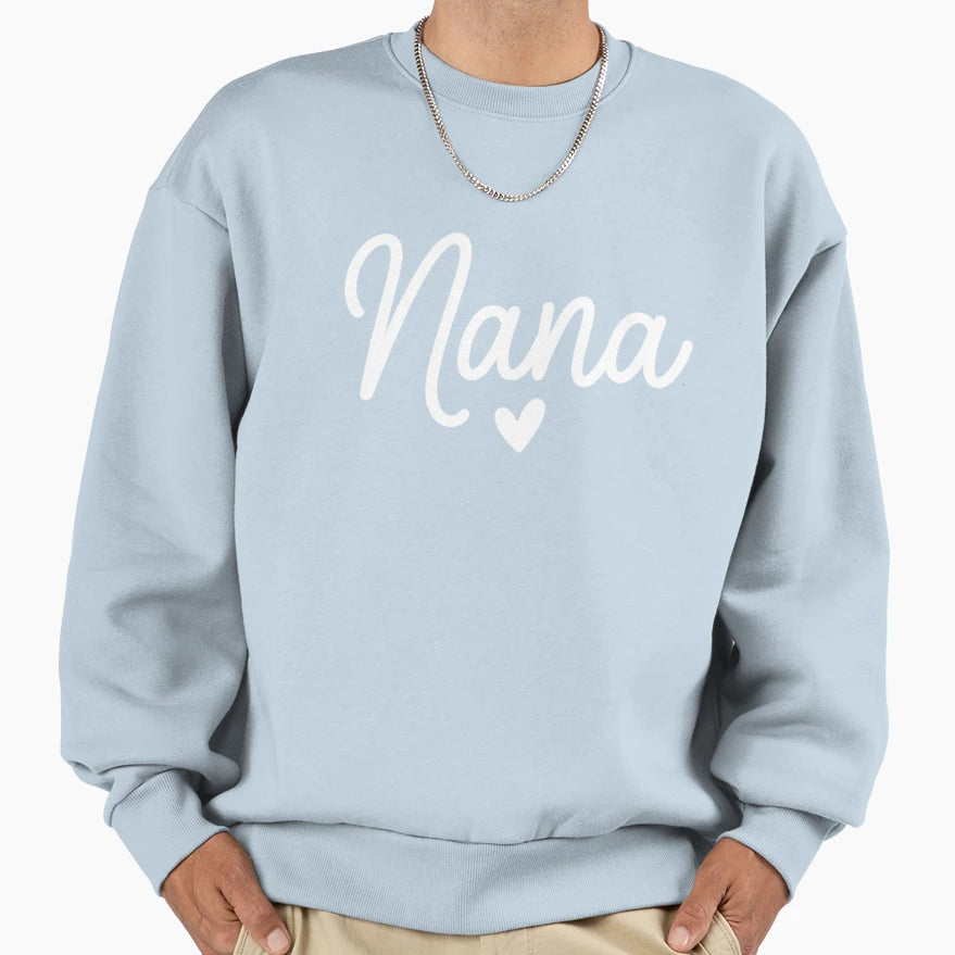 Nana Grandma Mothers Day Grandparents Sweatshirt - Novelty Apparel Unisex - T-Shirt, Sweatshirt, Hoodie