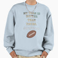 Fantasy Ledgend Funny My Team Is Sweatshirt - Streetwear Style for Adults - T-Shirt, Sweatshirt, Hoodie