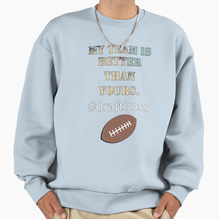 Fantasy Ledgend Funny My Team Is Sweatshirt - Streetwear Style for Adults - T-Shirt, Sweatshirt, Hoodie