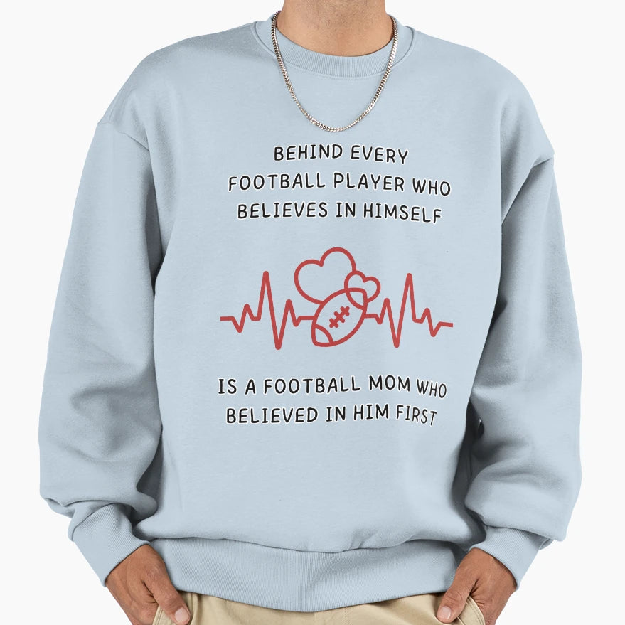 Behind Every Football Player Sweatshirt - Minimalist Print for Adults - T-Shirt, Sweatshirt, Hoodie