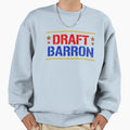 Draft Barron Funny Military Sweatshirt - Streetwear Style for Adults - T-Shirt, Sweatshirt, Hoodie